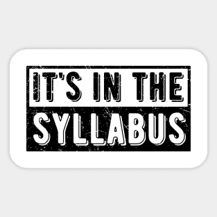 It's In The Syllabus Sticker